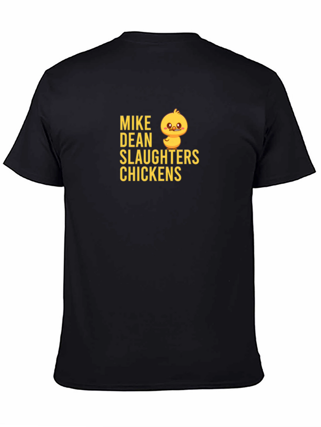 Mike Dean Slaughters Chickens Black T-Shirt