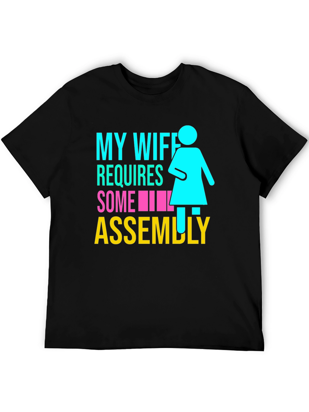 My Wife Requires Some Assembly T-Shirt