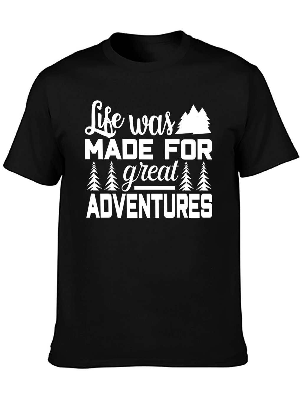 Life Was Made For Great Adventures Graphic Tee
