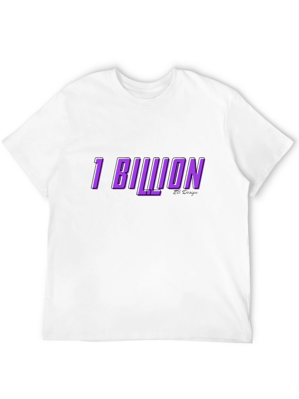 1 Billion Graphic Tee - Soft Cotton Blend