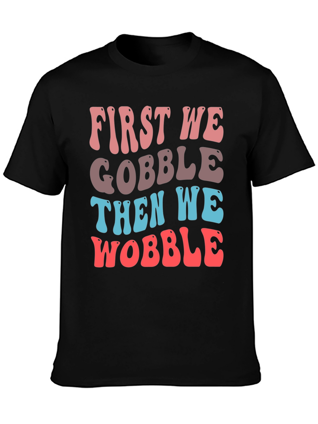 Gobble & Wobble Thanksgiving T-Shirt