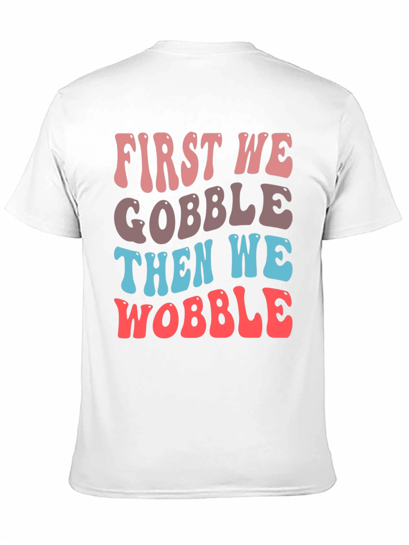 Gobble & Wobble Thanksgiving T-Shirt