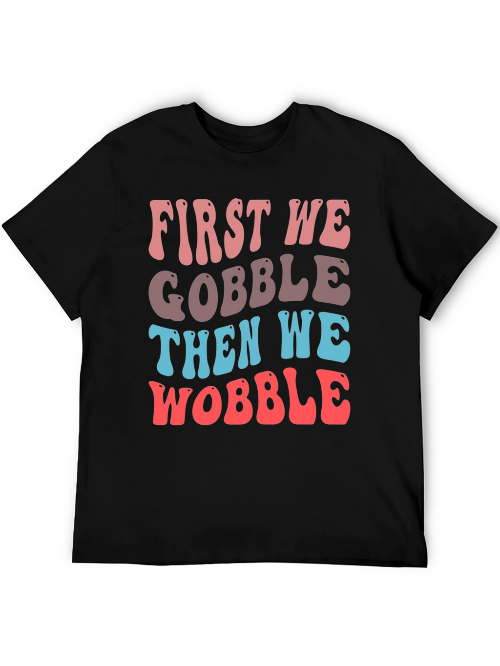 Gobble & Wobble Thanksgiving T-Shirt