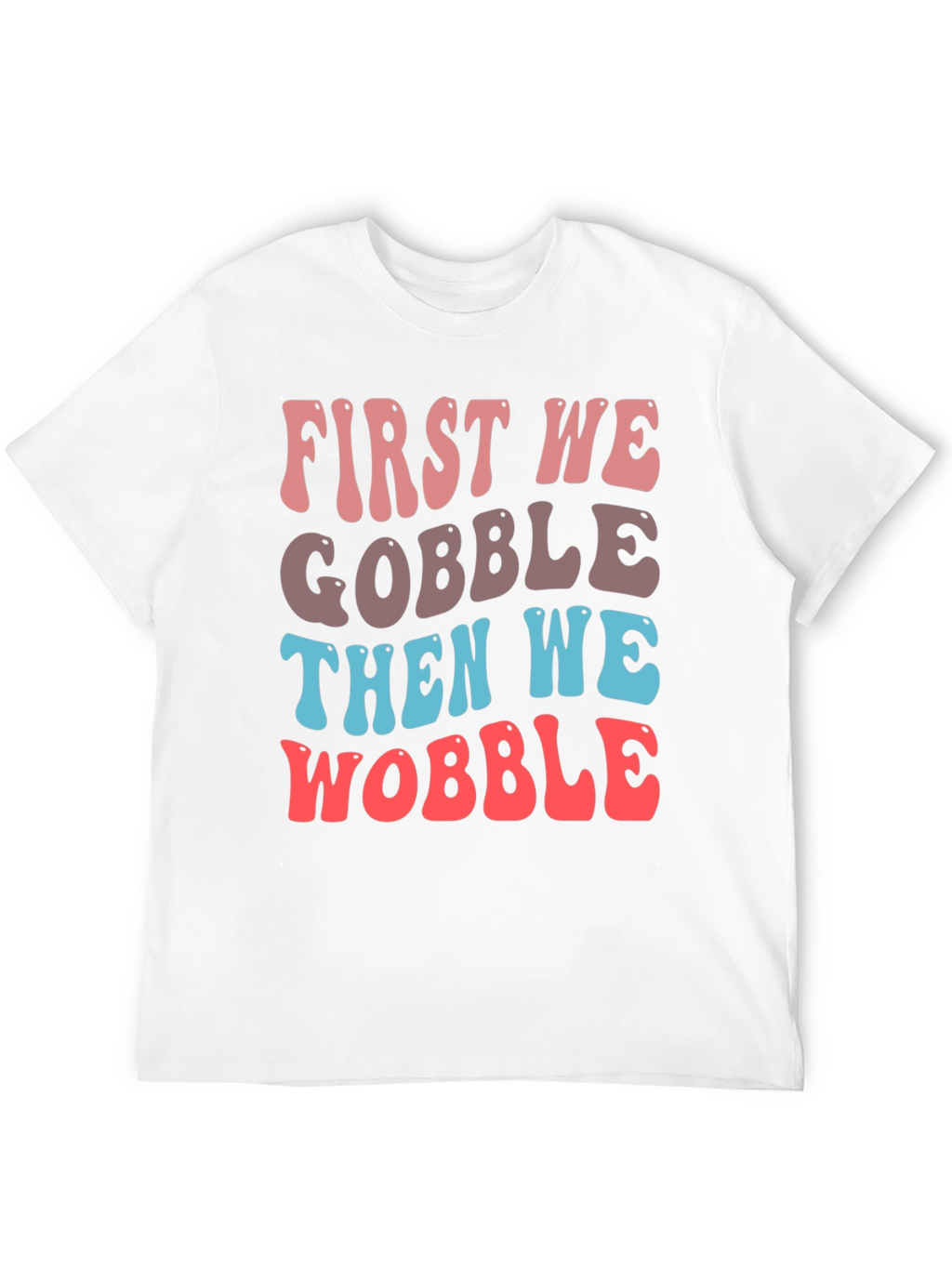 Gobble & Wobble Thanksgiving T-Shirt
