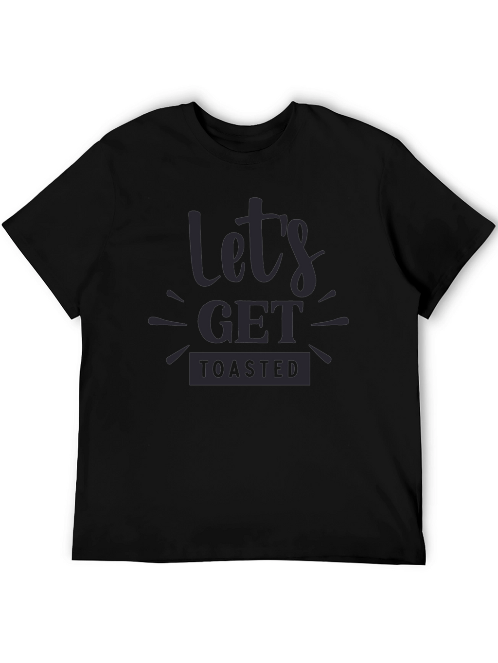 Lets Get Toasted Black Graphic Tee