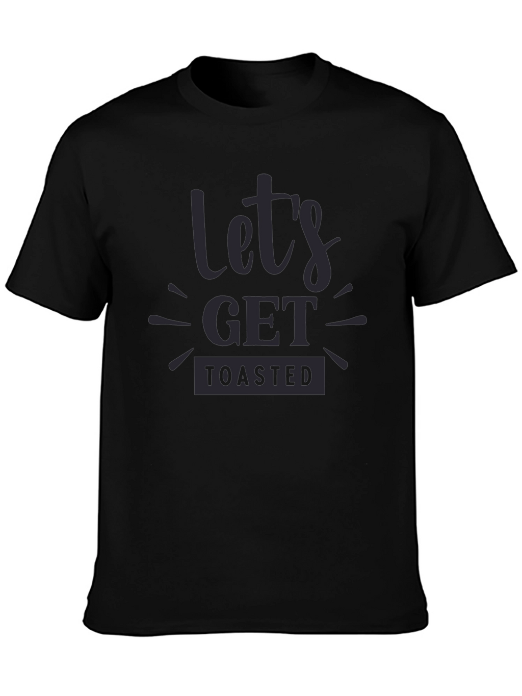 Lets Get Toasted Black Graphic Tee