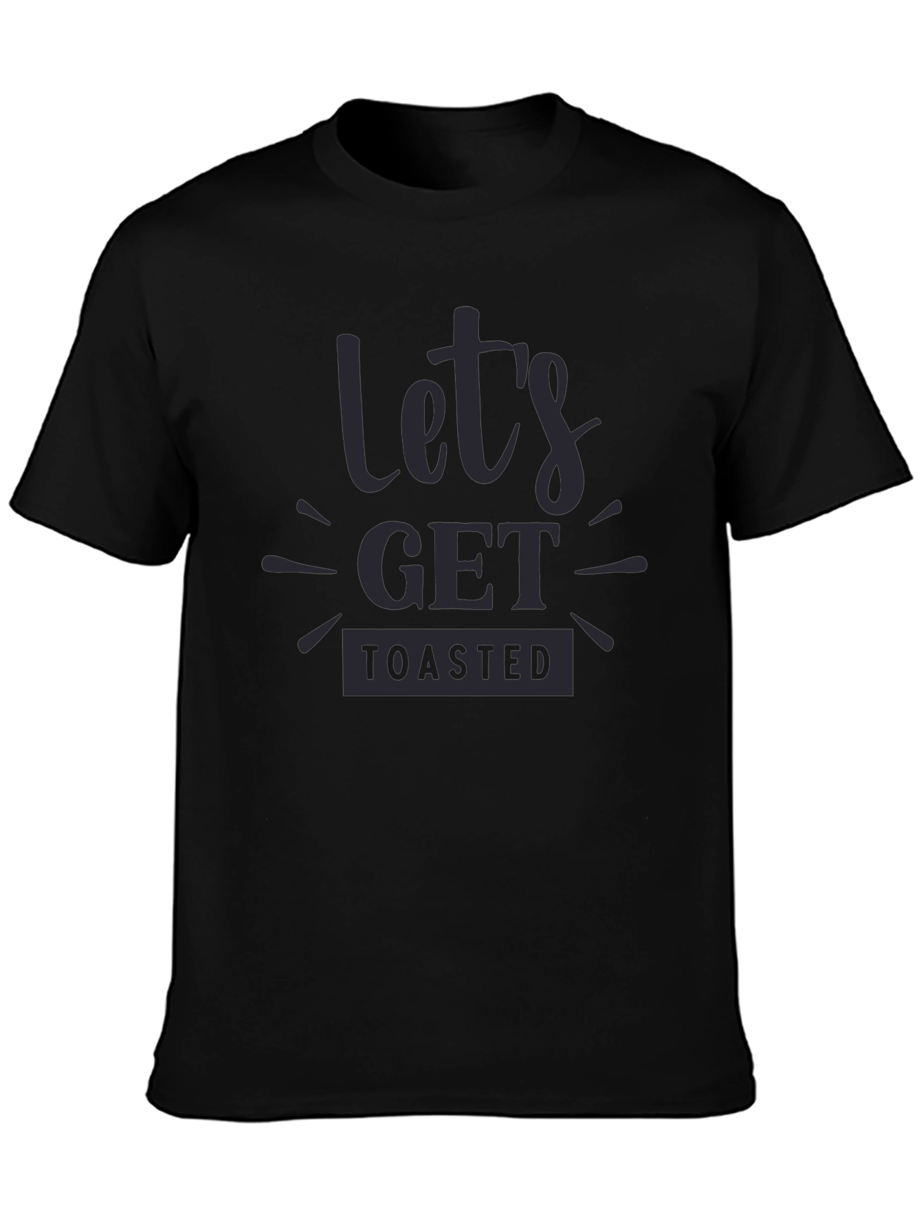 Lets Get Toasted Black Graphic Tee
