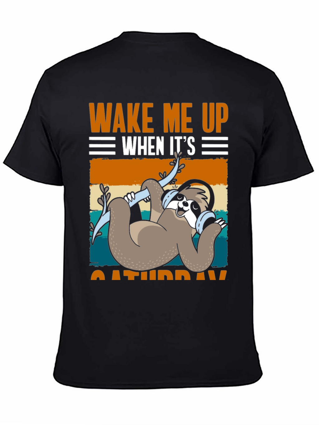 Wake Me Up When Its Saturday Sloth T-Shirt