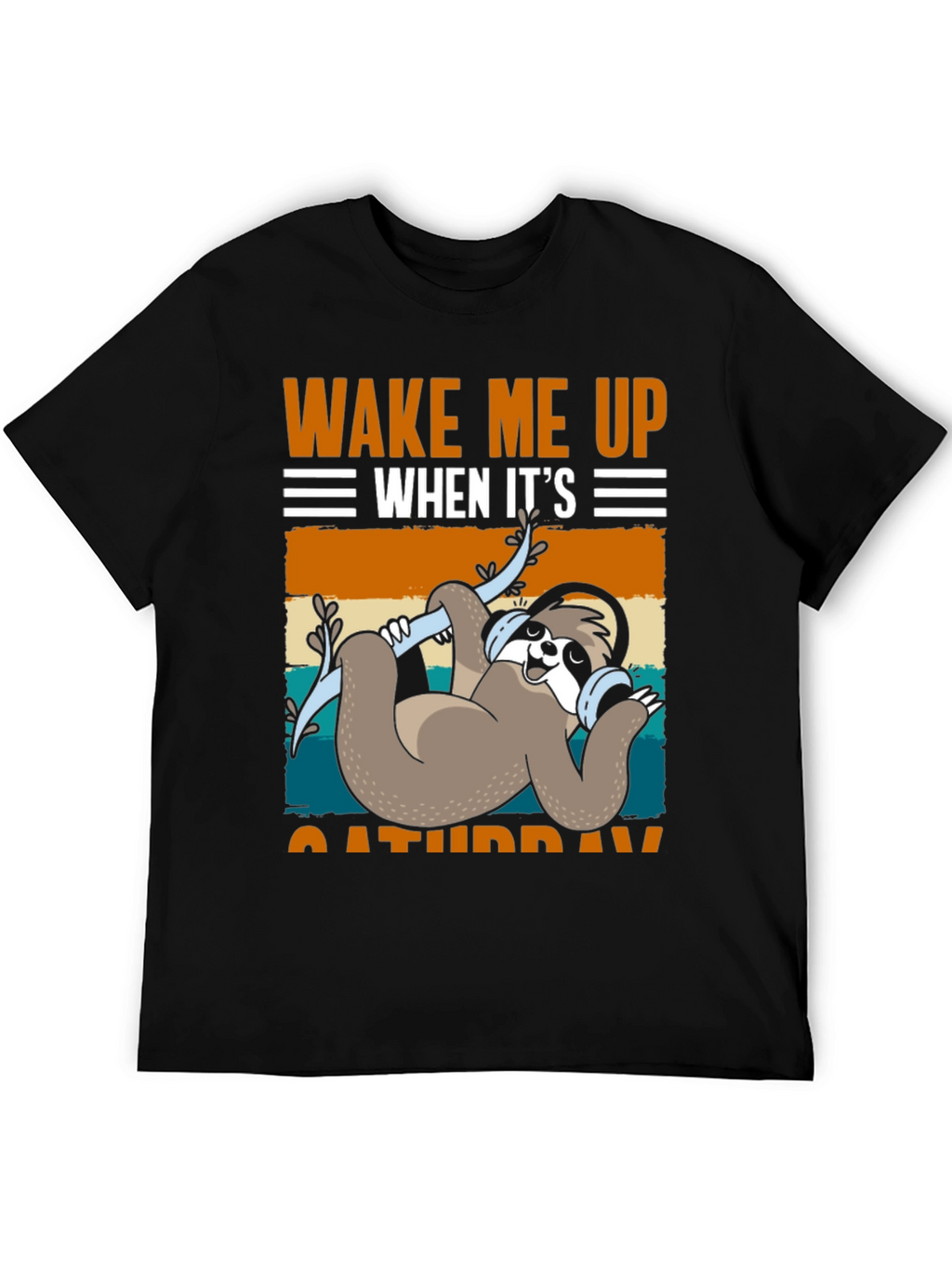 Wake Me Up When Its Saturday Sloth T-Shirt