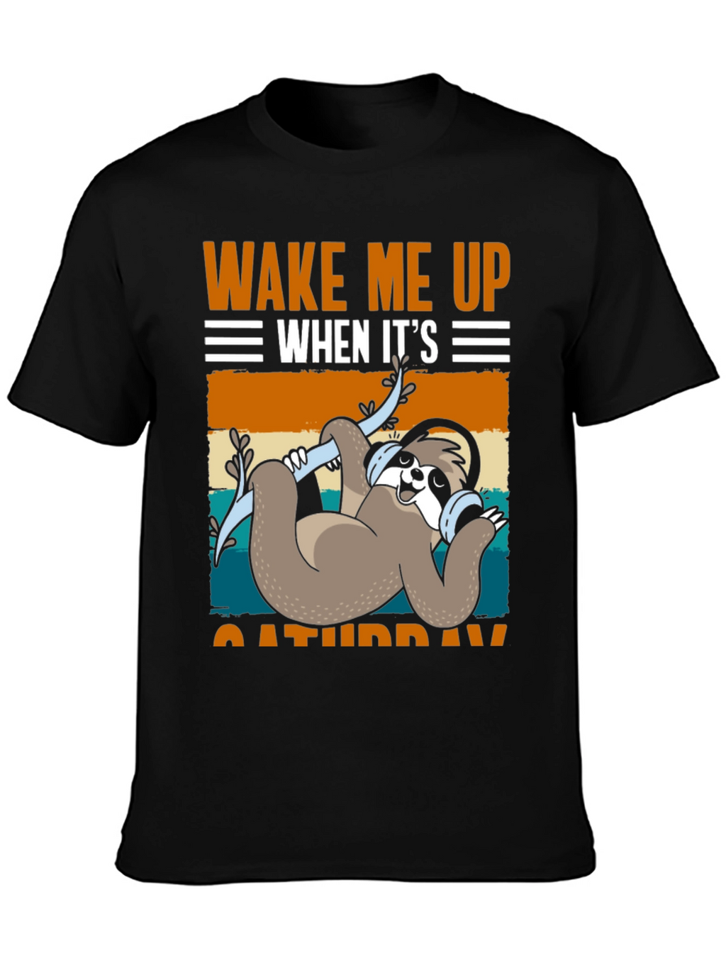 Wake Me Up When Its Saturday Sloth T-Shirt