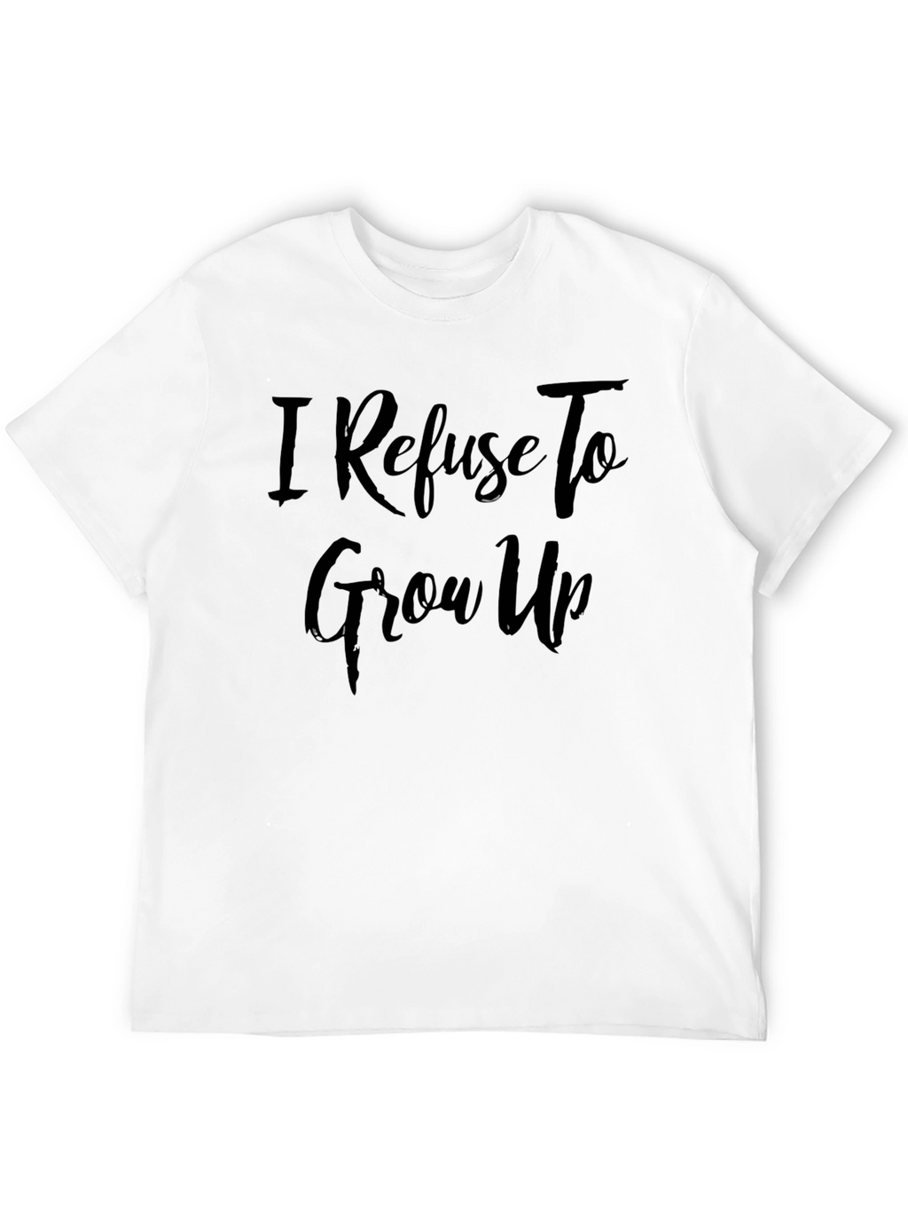Refuse to Grow Up Tee