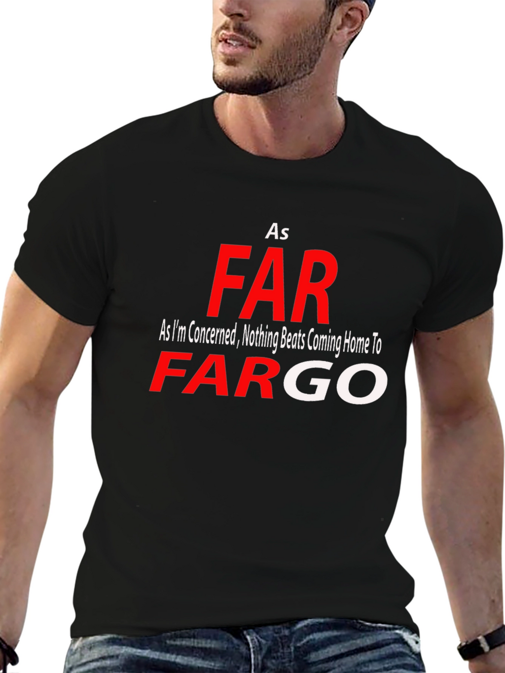 As Far As Fargo T-Shirt - Novelty Graphic Tee