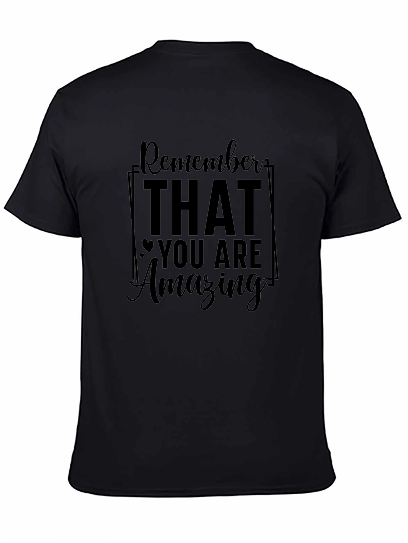 Remember You Are Amazing Black T-Shirt