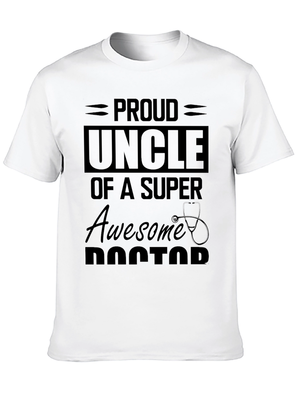Proud Uncle of a Super Awesome Doctor T-Shirt