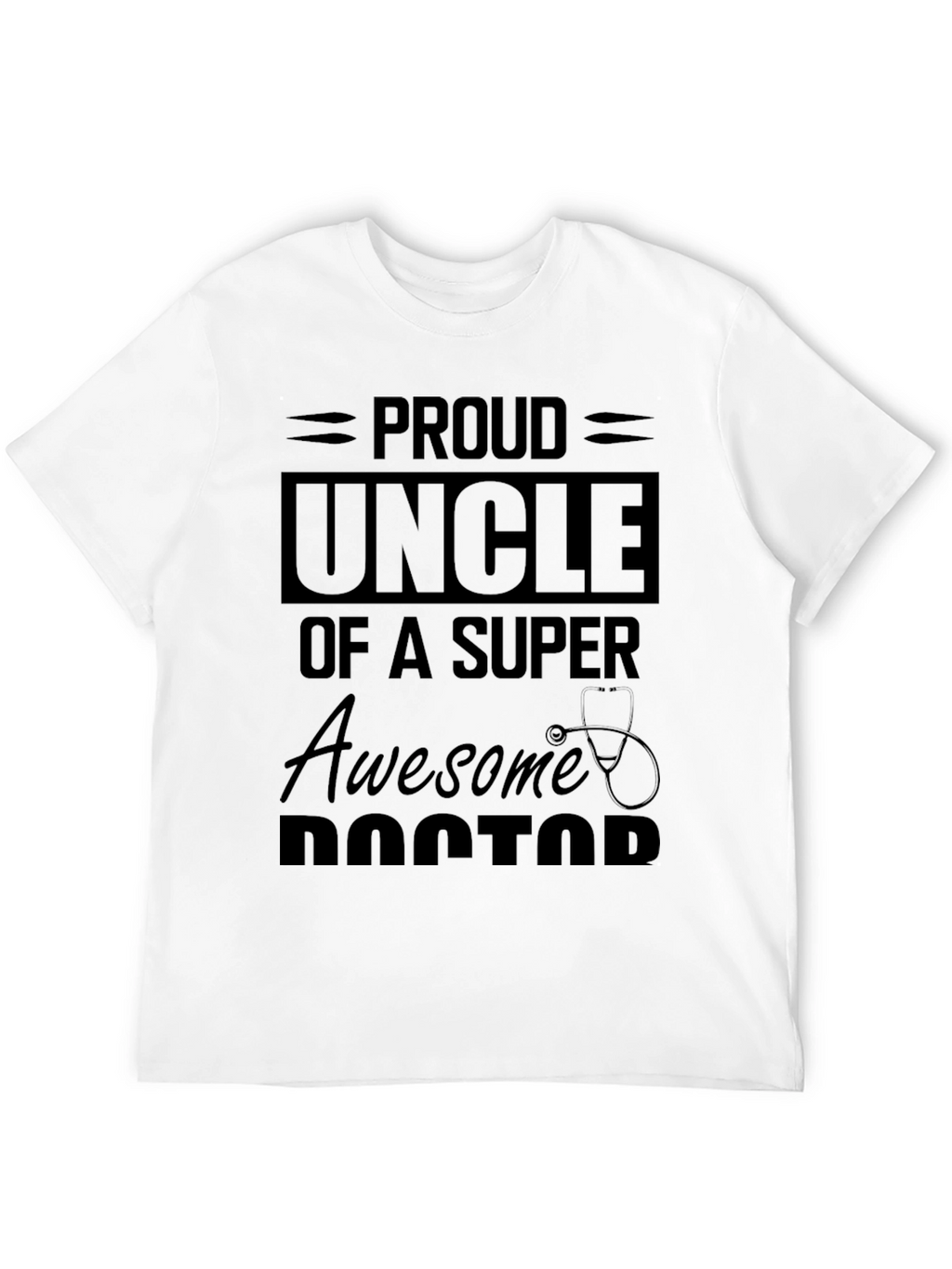 Proud Uncle of a Super Awesome Doctor T-Shirt
