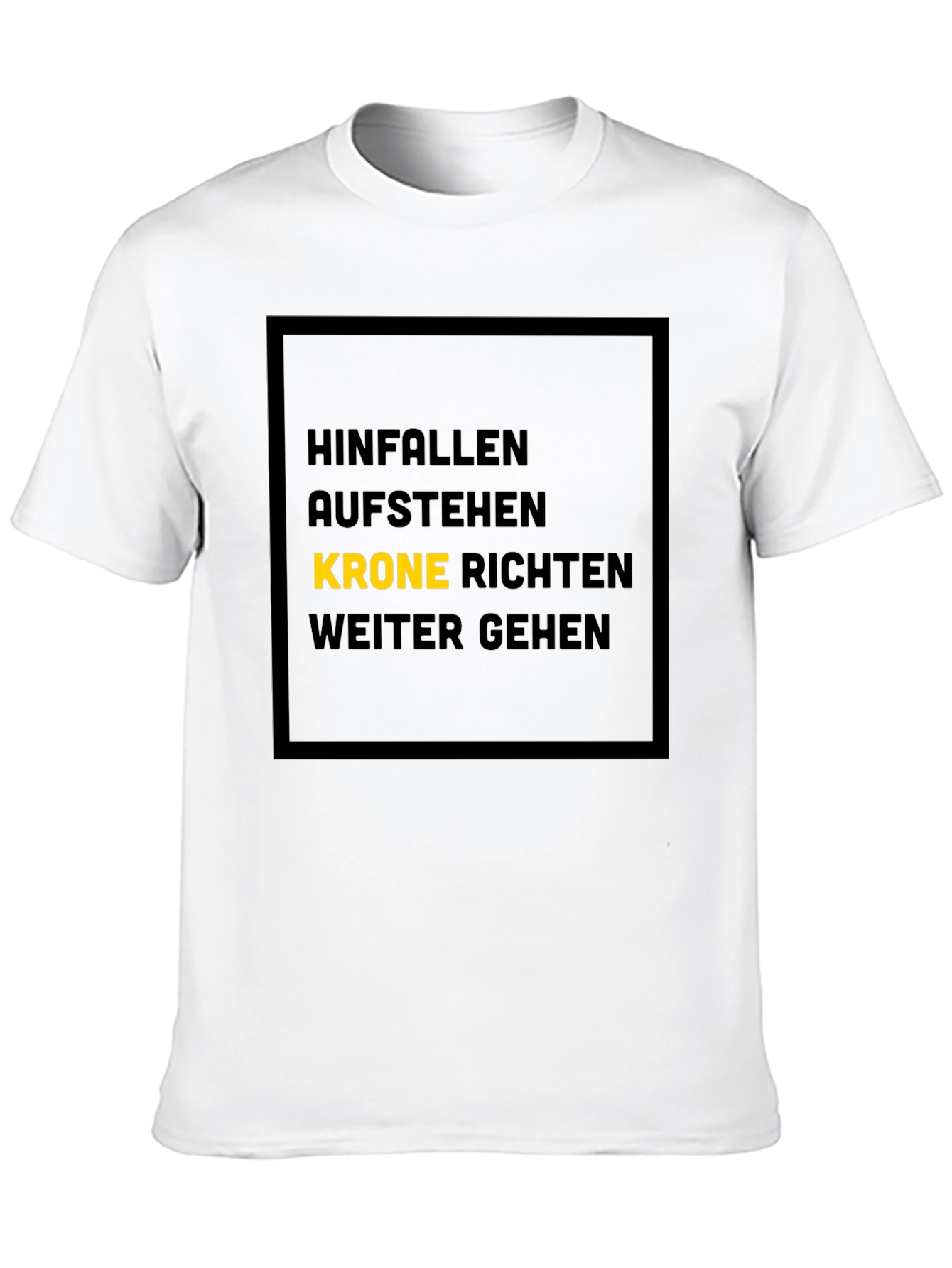 Hinfallen Aufstehen Krone Richten Weiter Gehen T-Shirt