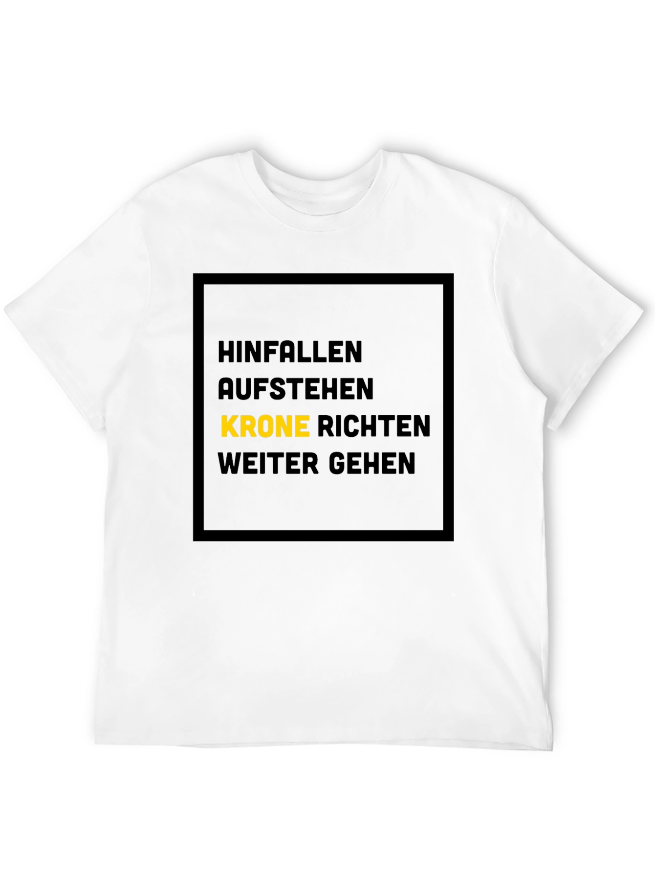 Hinfallen Aufstehen Krone Richten Weiter Gehen T-Shirt