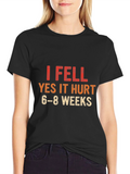 I Fell T-Shirt - Funny Injury Recovery Tee