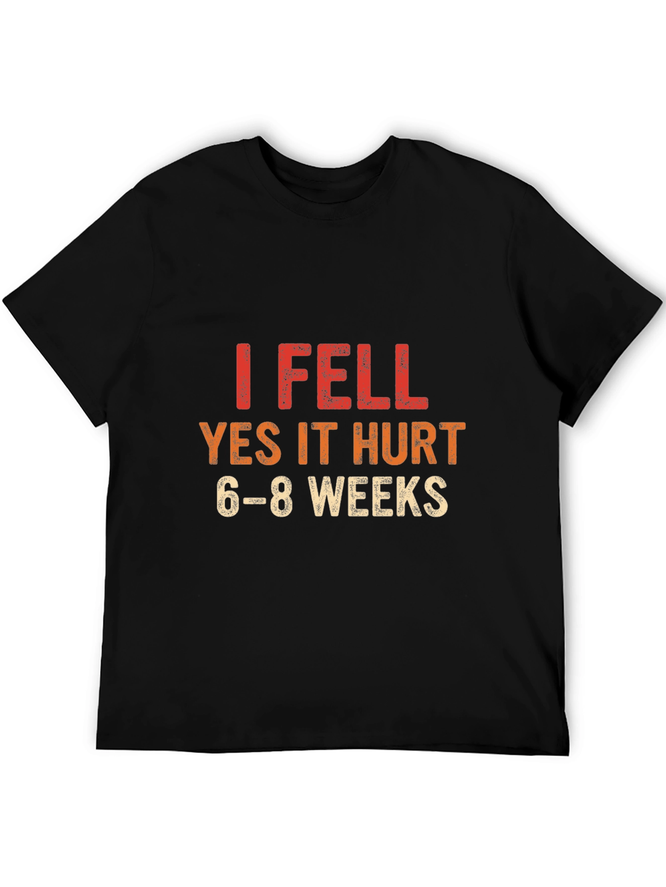 I Fell T-Shirt - Funny Injury Recovery Tee