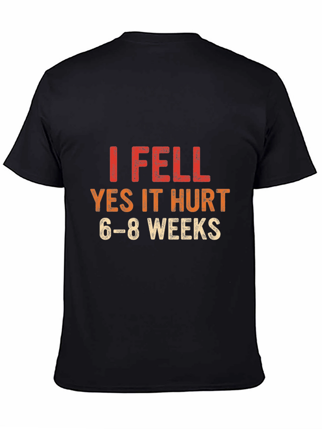 I Fell T-Shirt - Funny Injury Recovery Tee