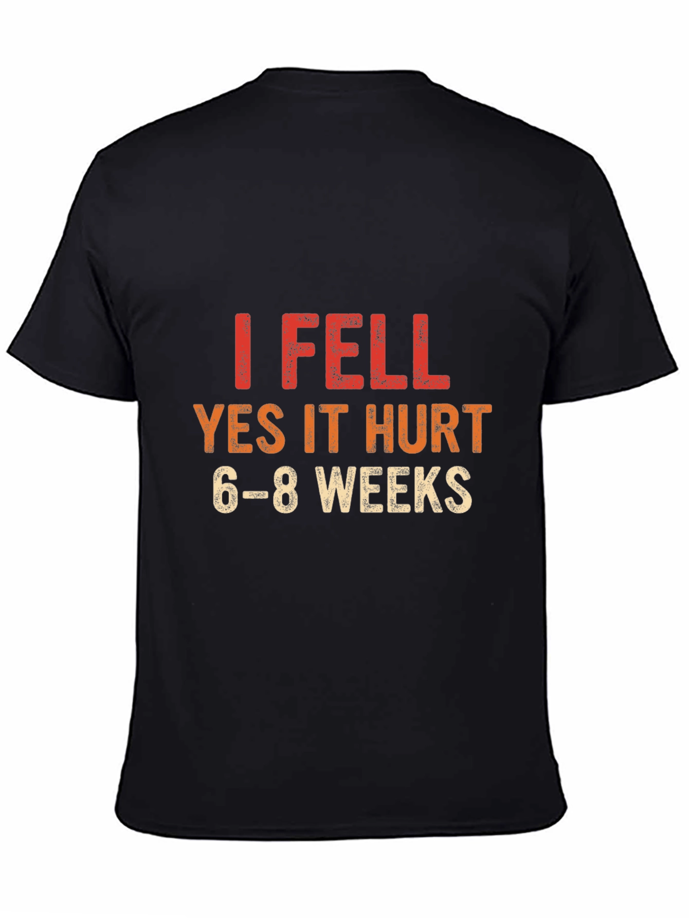 I Fell T-Shirt - Funny Injury Recovery Tee