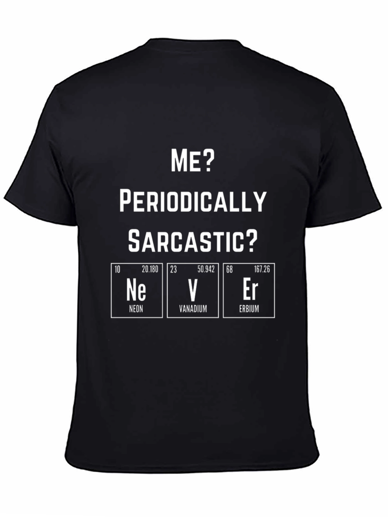 Funny Periodic Table Sarcastic Mens Black T-Shirt