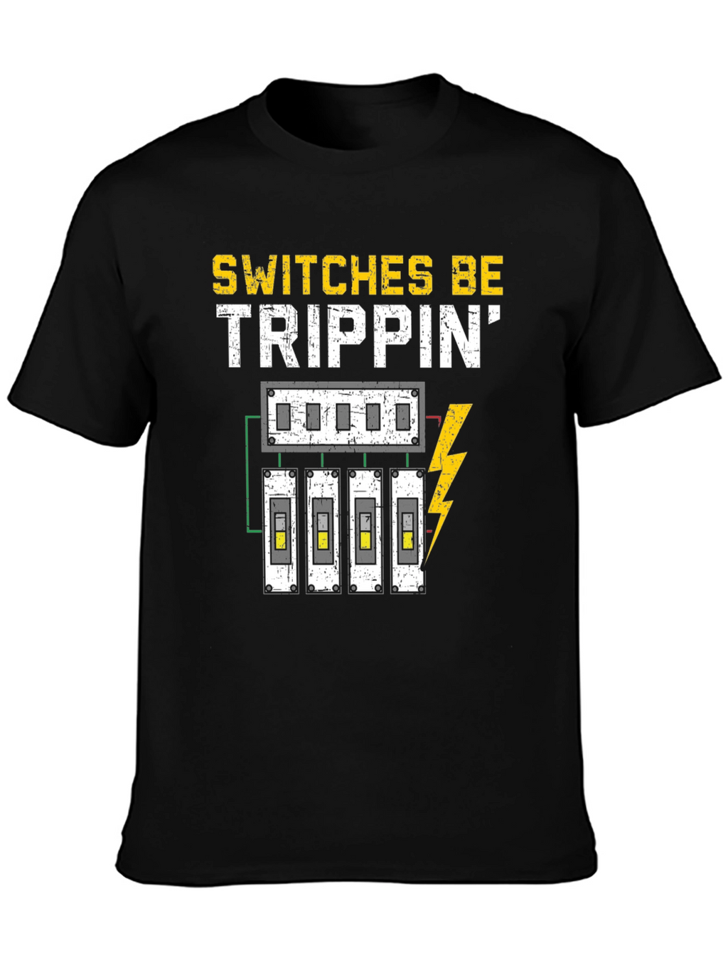 Switches Be Trippin Funny Electrician T-Shirt