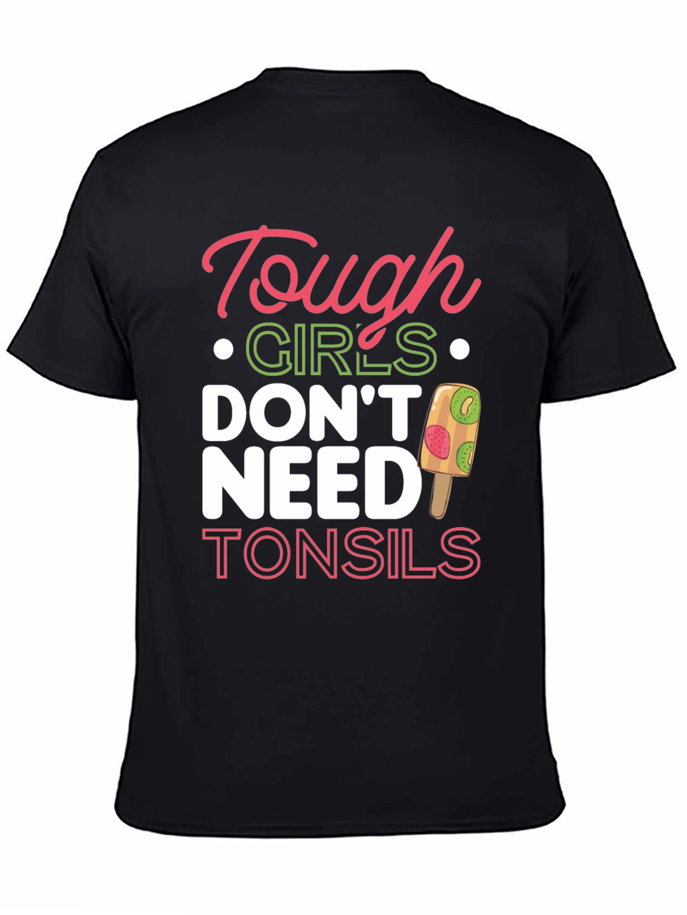 Tough Girls Dont Need Tonsils T-Shirt