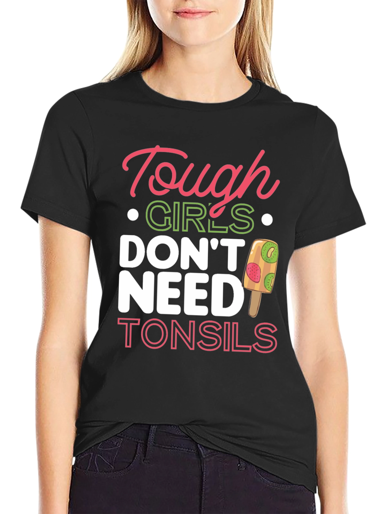 Tough Girls Dont Need Tonsils T-Shirt