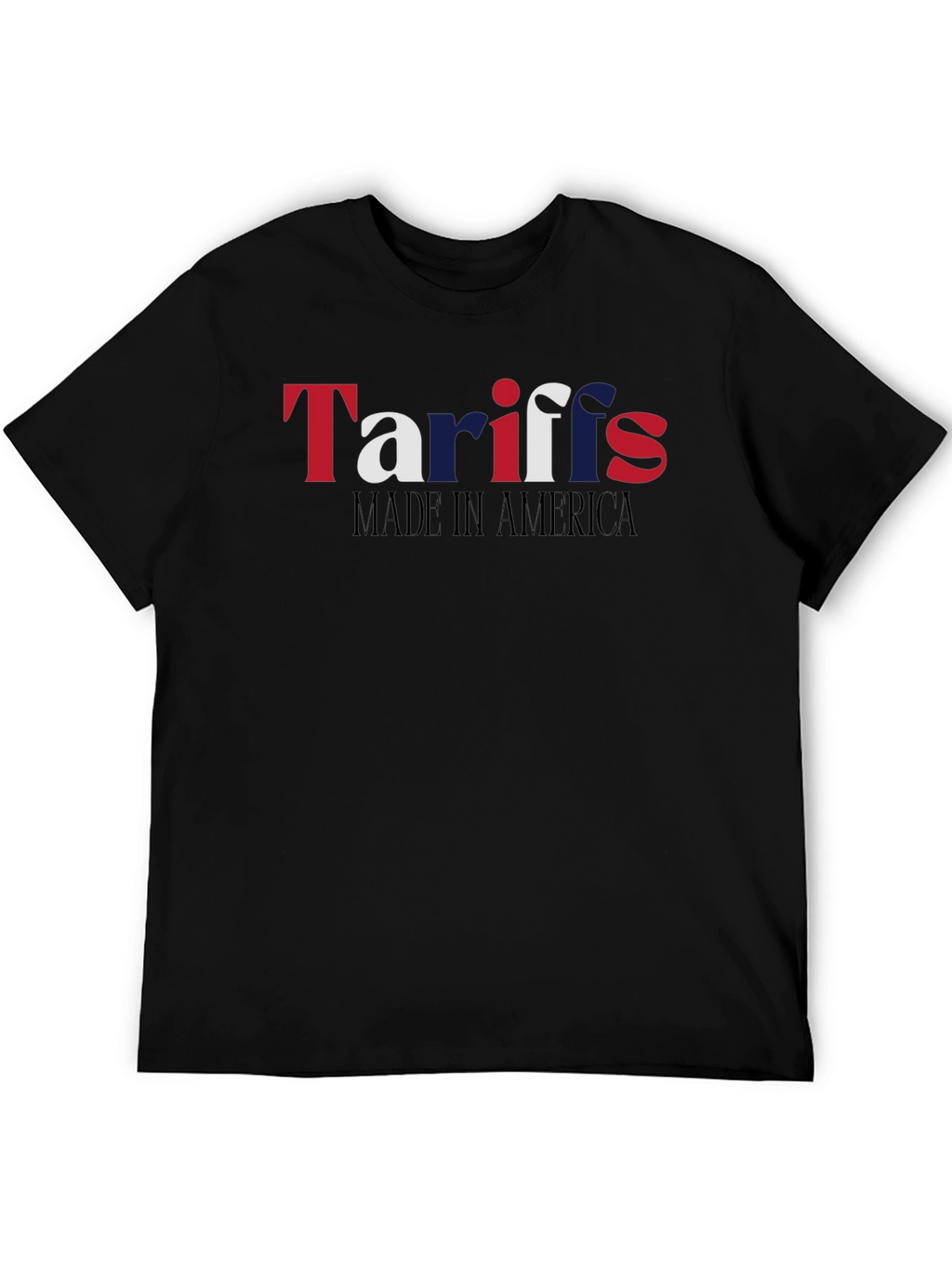 Tariffs Made in America T-Shirt