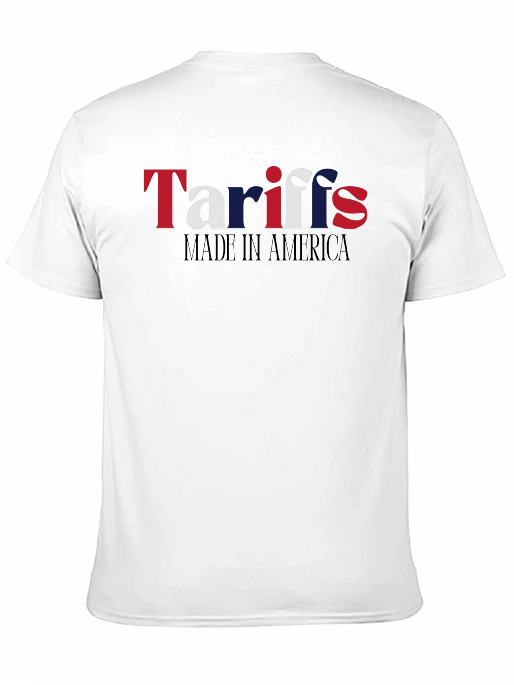 Tariffs Made in America T-Shirt