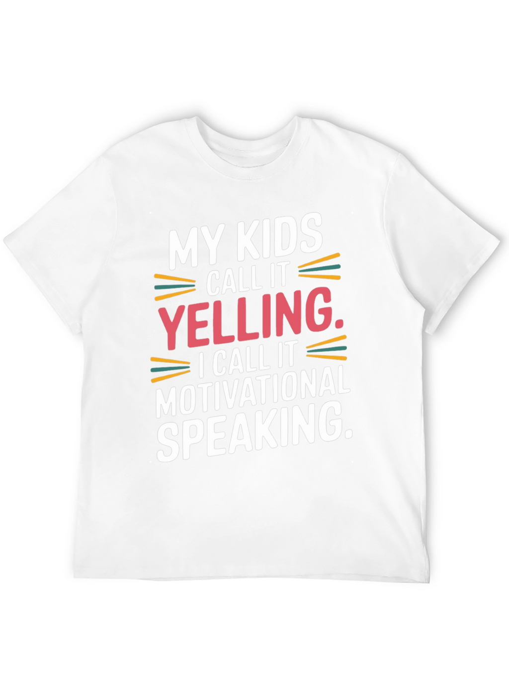 Funny Mom/Dad Motivational Speaking T-Shirt