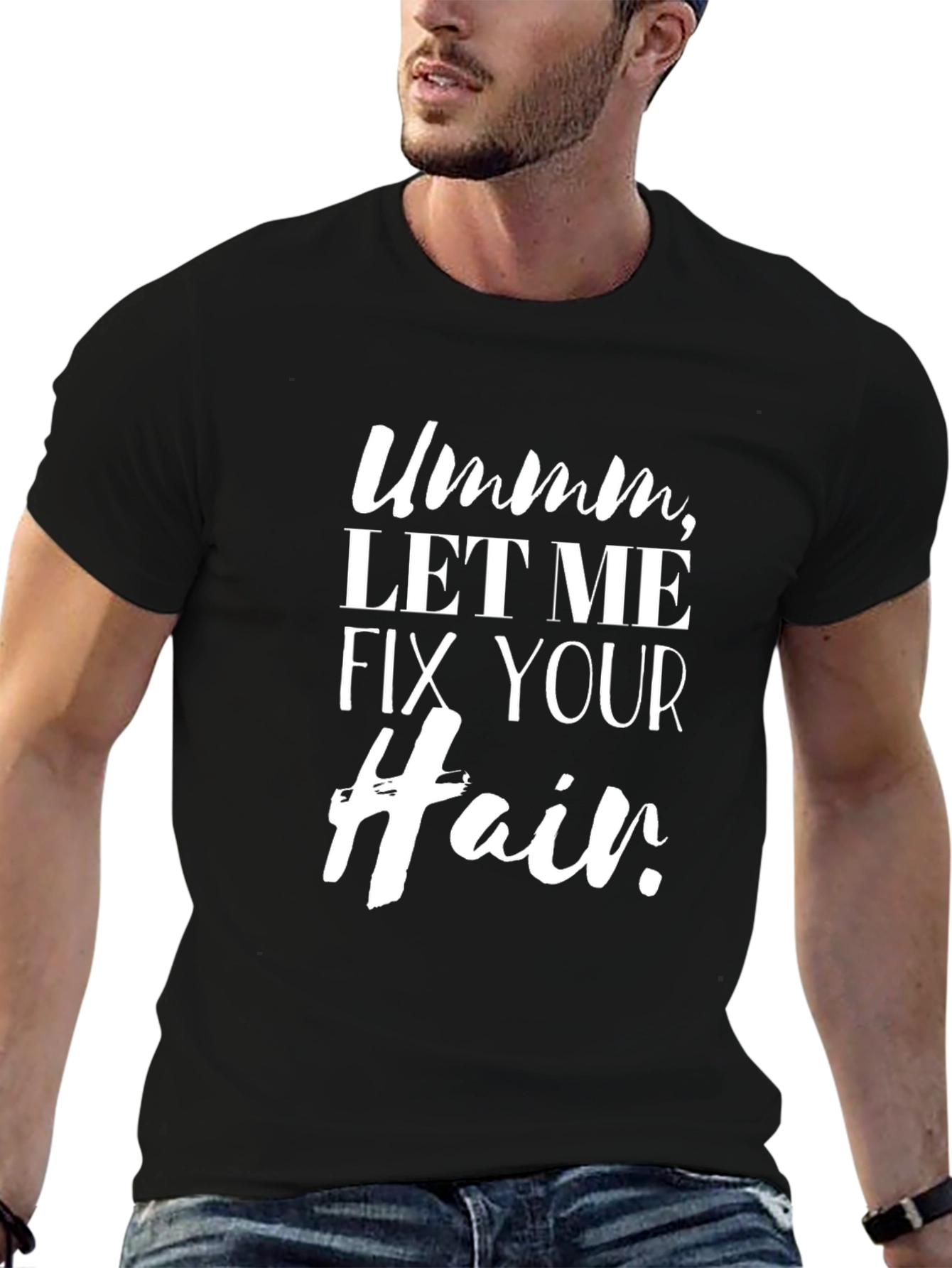Ummm Let Me Fix Your Hair Graphic Tee