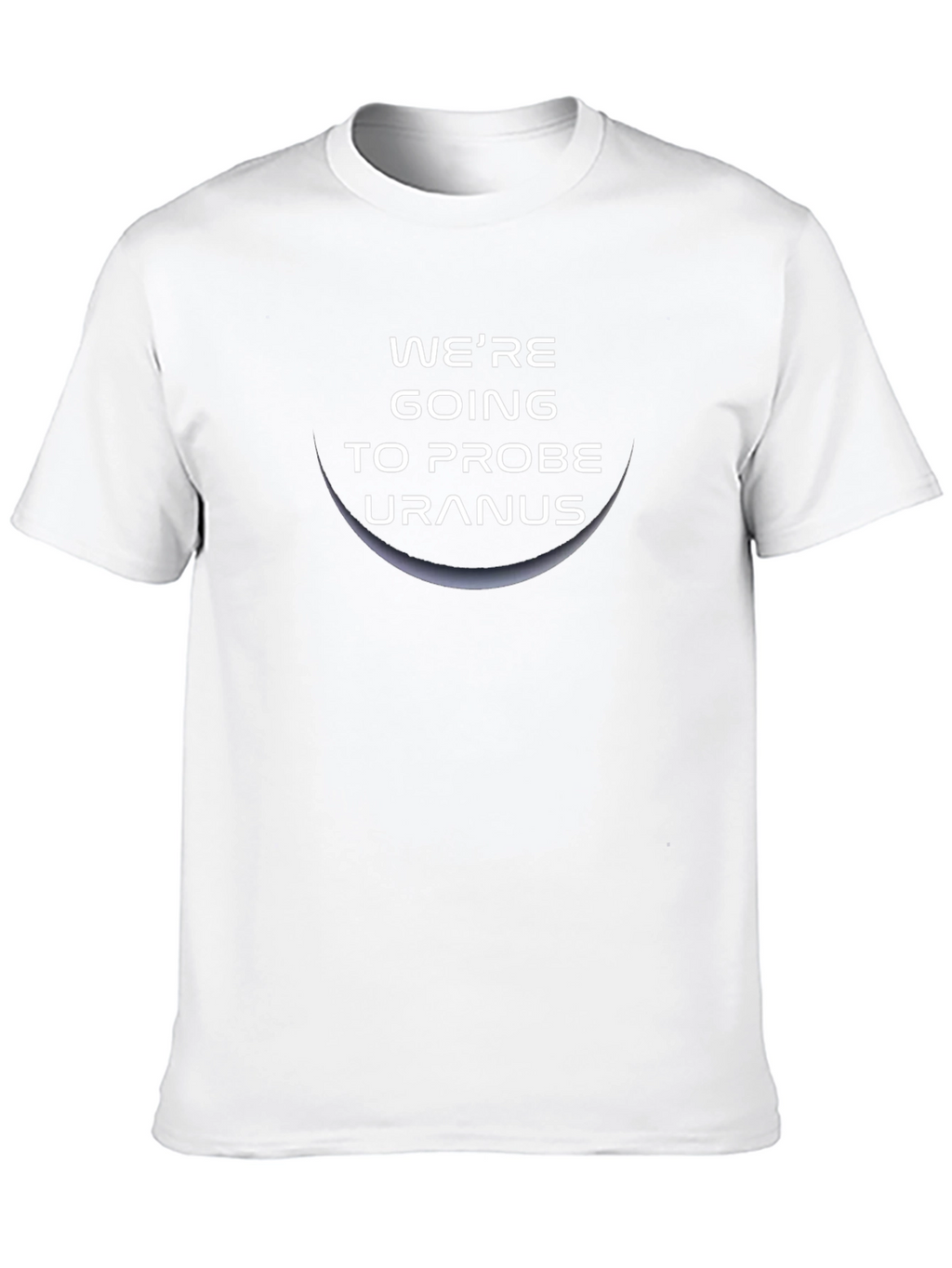 Were Going to Probe Uranus Graphic Tee