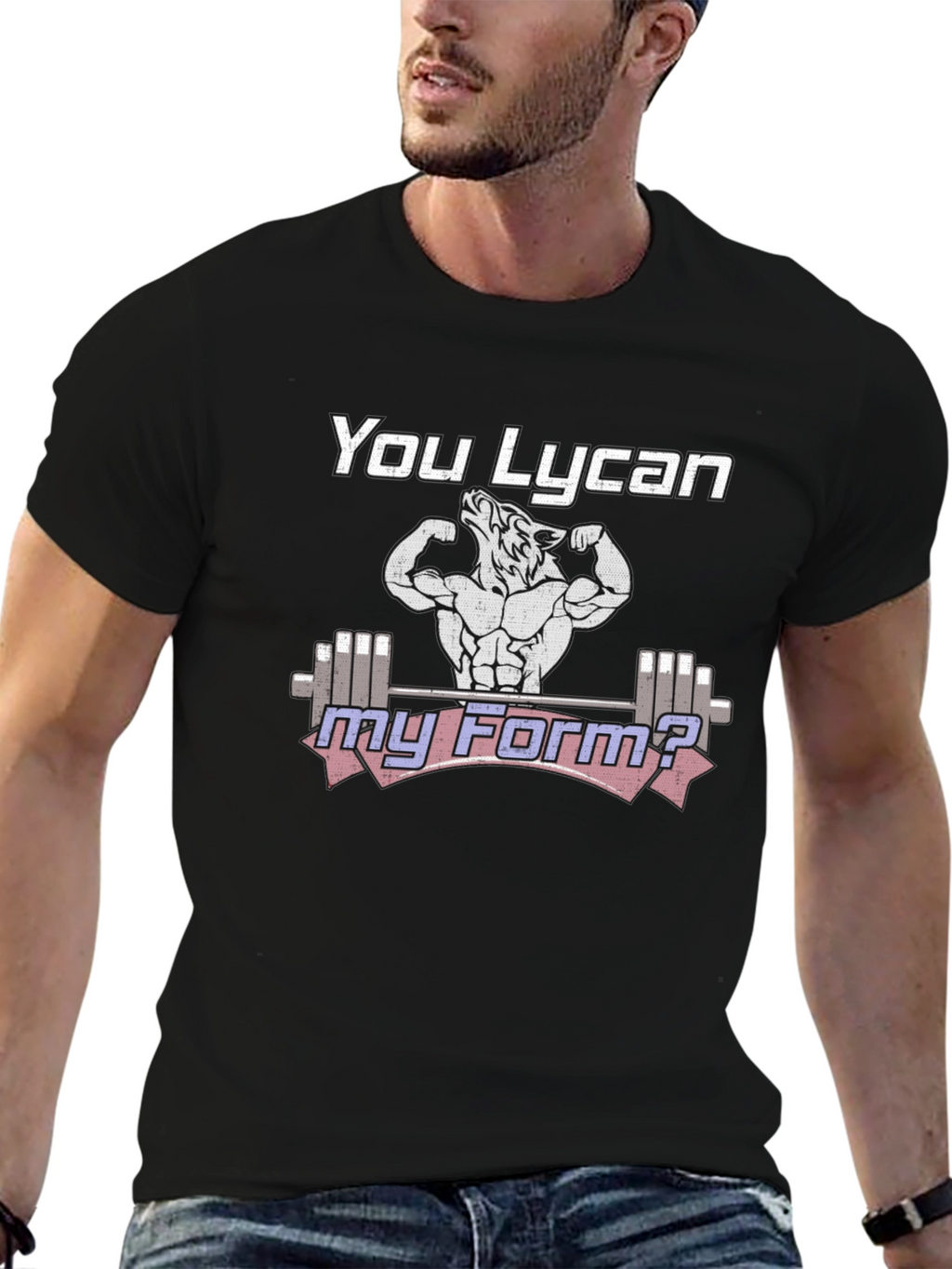 You Lycan My Form? Gym Workout T-Shirt