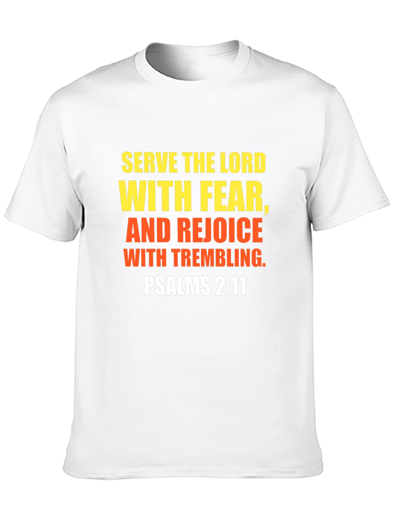 Serve the Lord T-Shirt Psalms 2:11 Christian Faith
