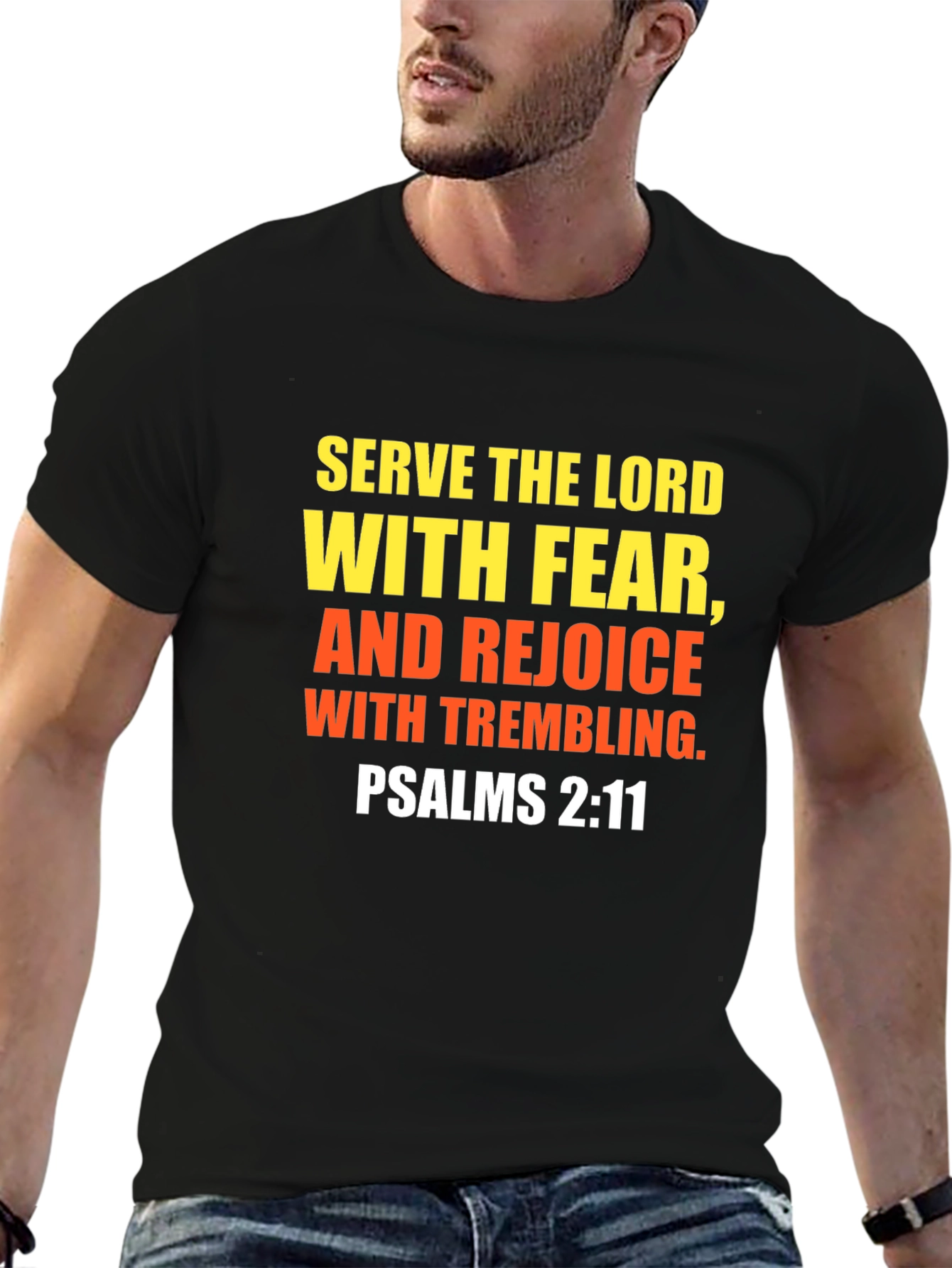 Serve the Lord T-Shirt Psalms 2:11 Christian Faith