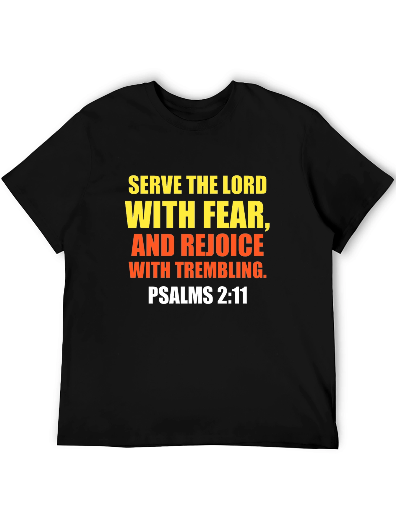 Serve the Lord T-Shirt Psalms 2:11 Christian Faith