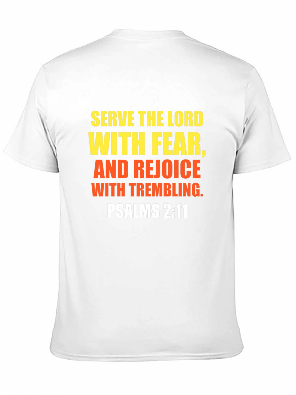 Serve the Lord T-Shirt Psalms 2:11 Christian Faith
