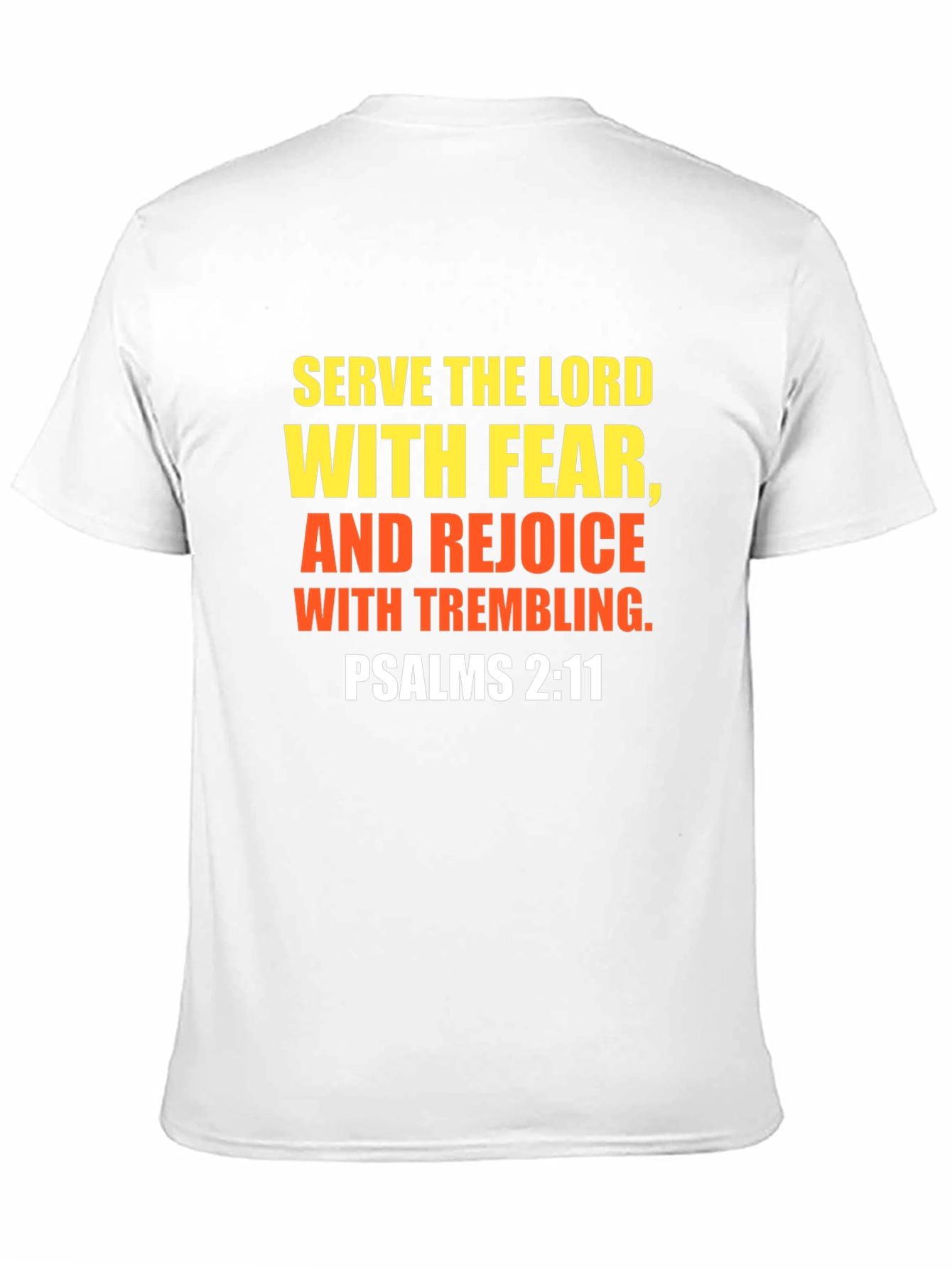 Serve the Lord T-Shirt Psalms 2:11 Christian Faith