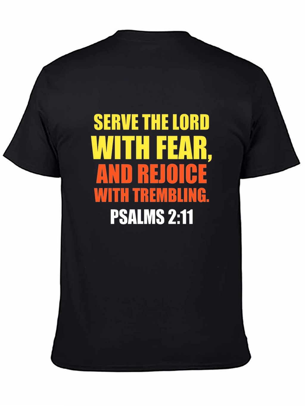 Serve the Lord T-Shirt Psalms 2:11 Christian Faith