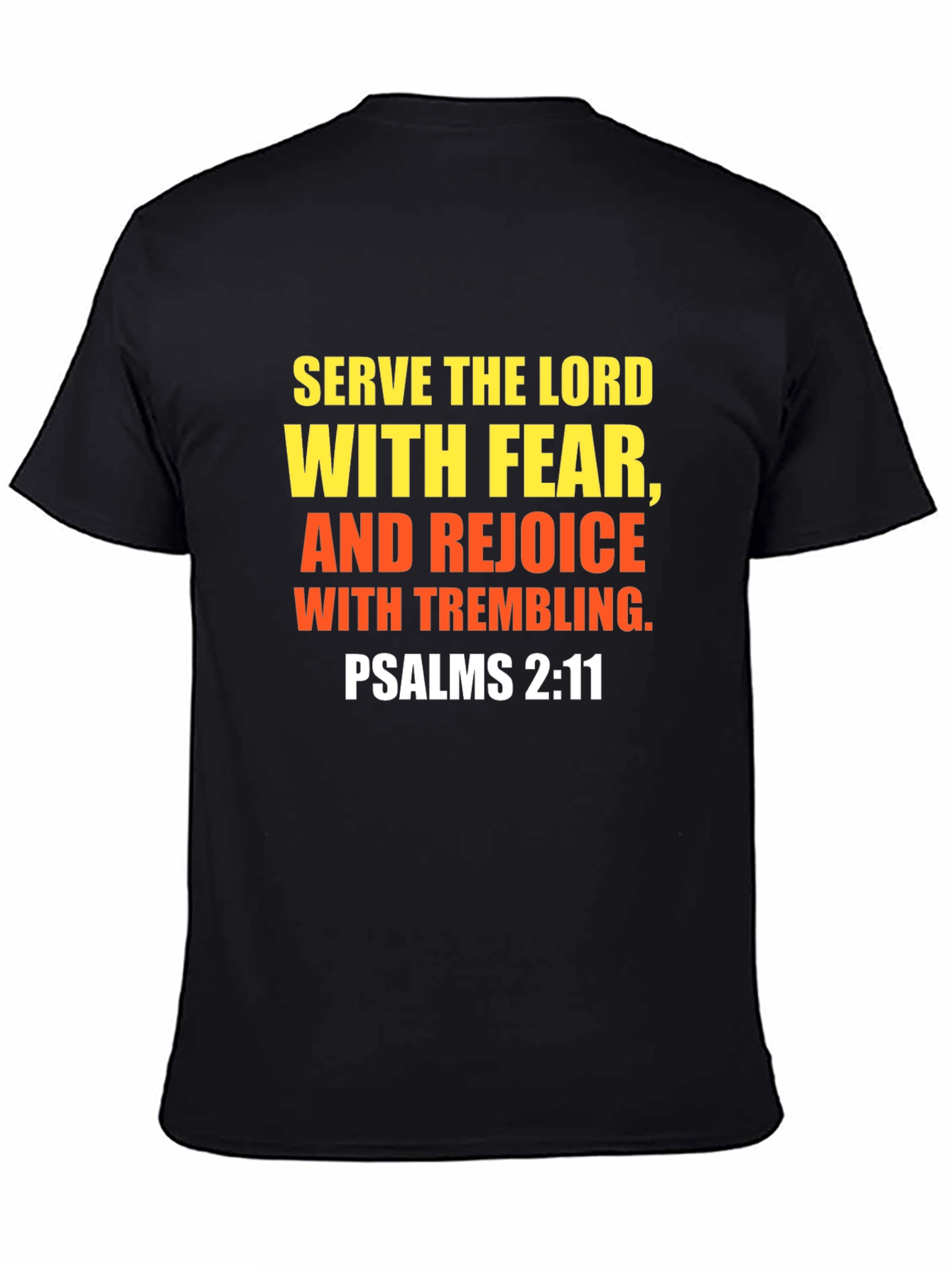 Serve the Lord T-Shirt Psalms 2:11 Christian Faith