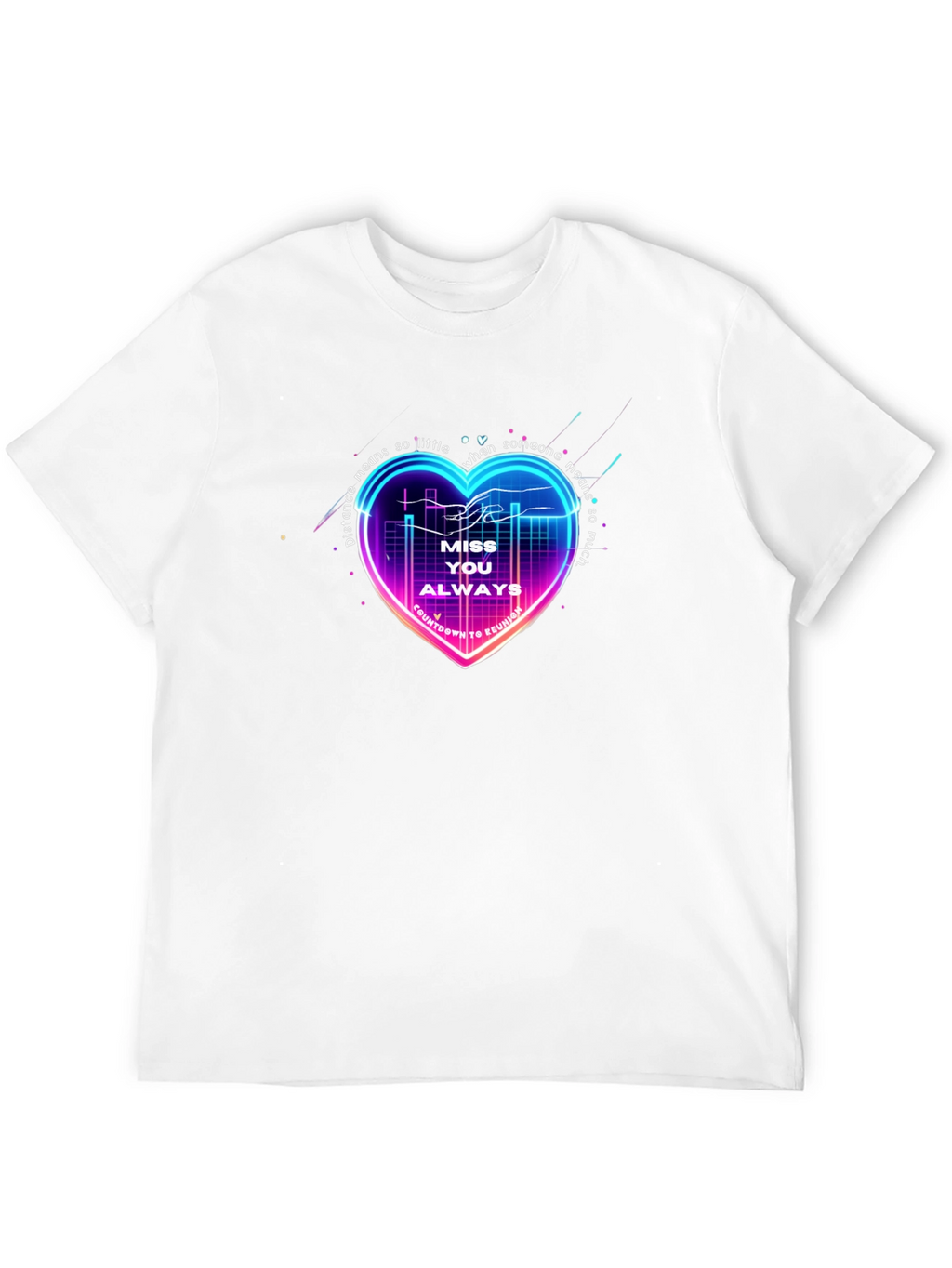 Miss You Always Heart T-Shirt