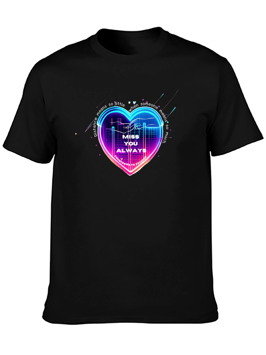 Miss You Always Heart T-Shirt