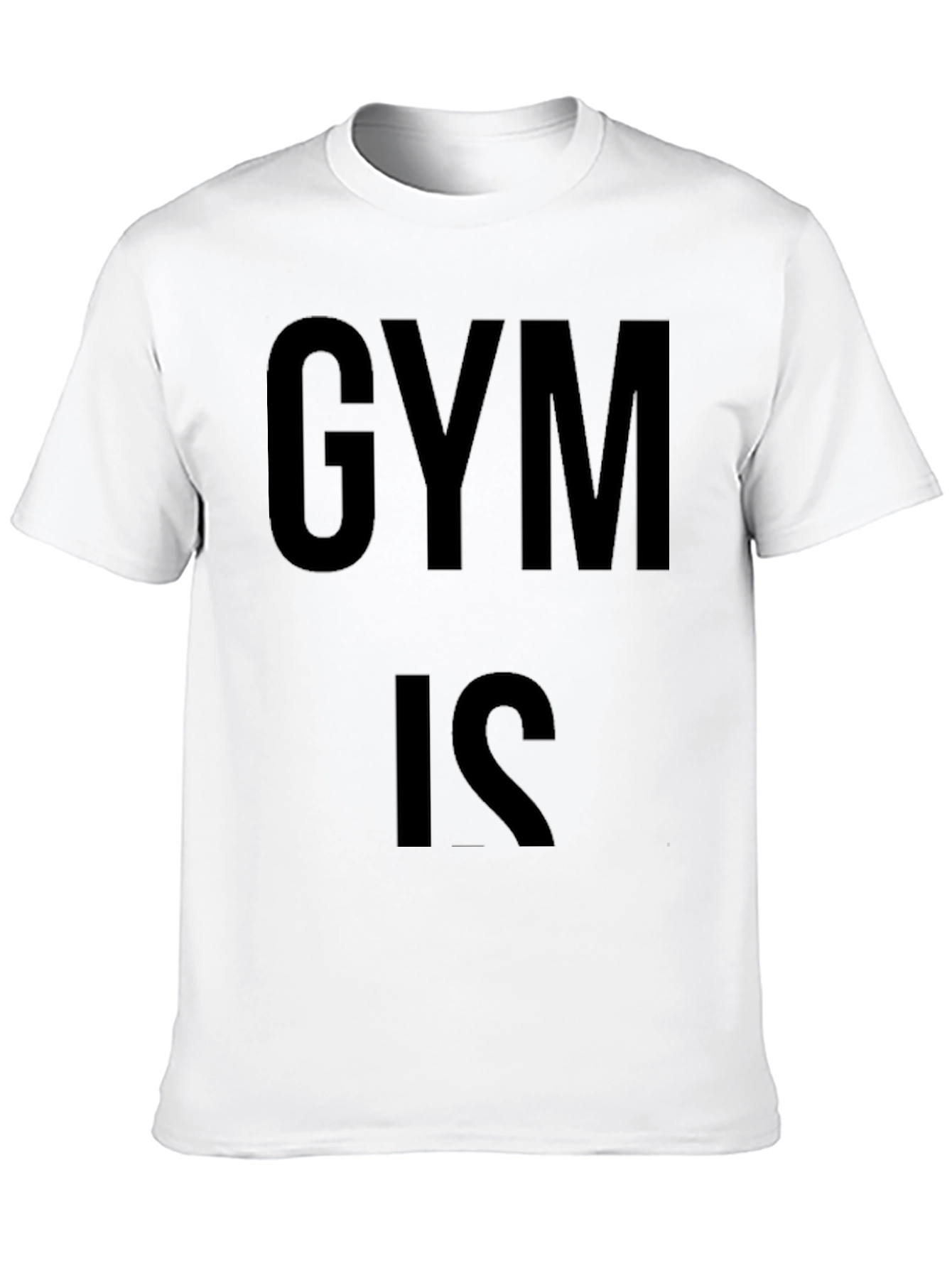 Gym Is T-Shirt - Workout Motivation Tee