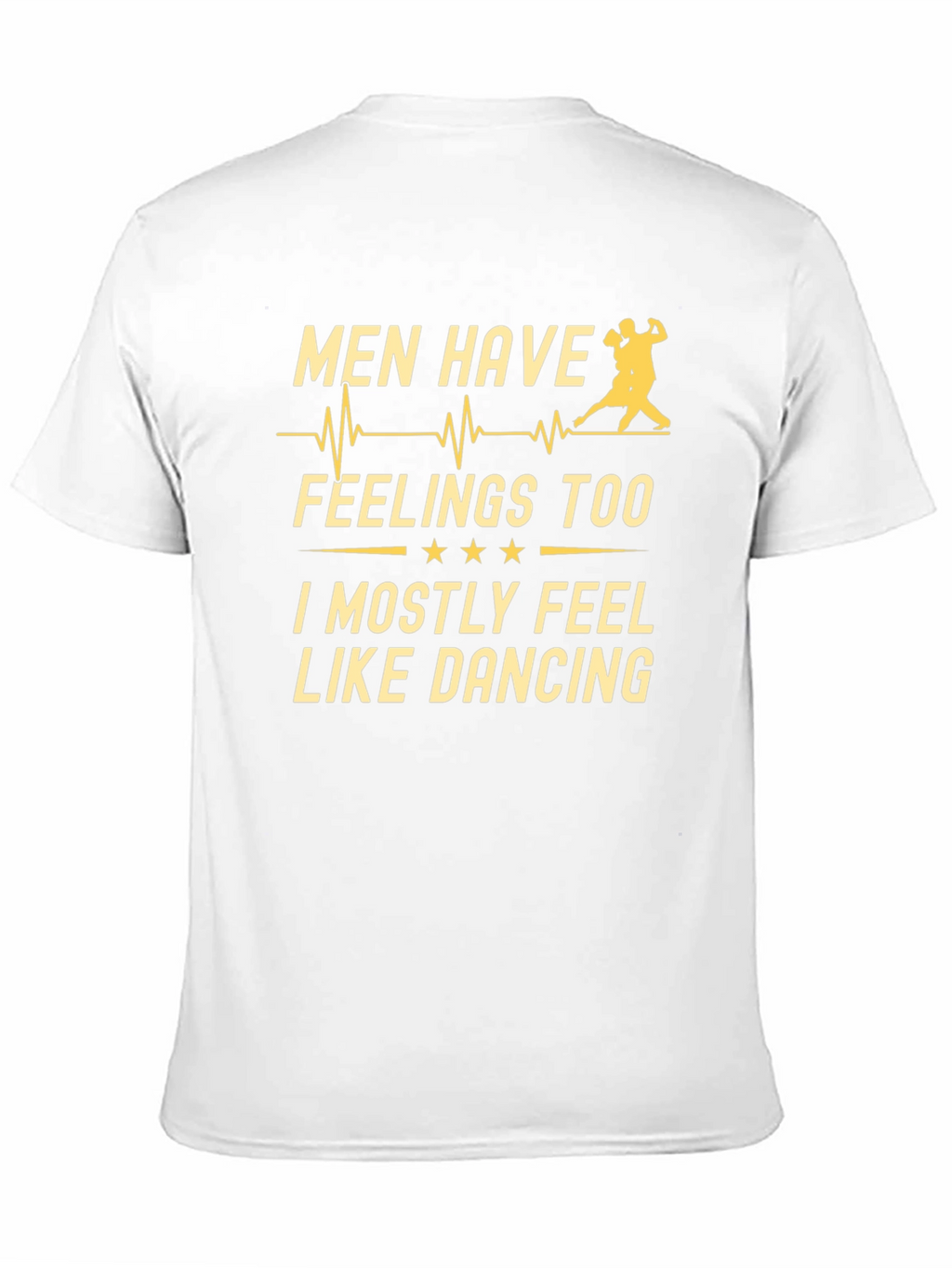 Men Have Feelings Too Dancing T-Shirt
