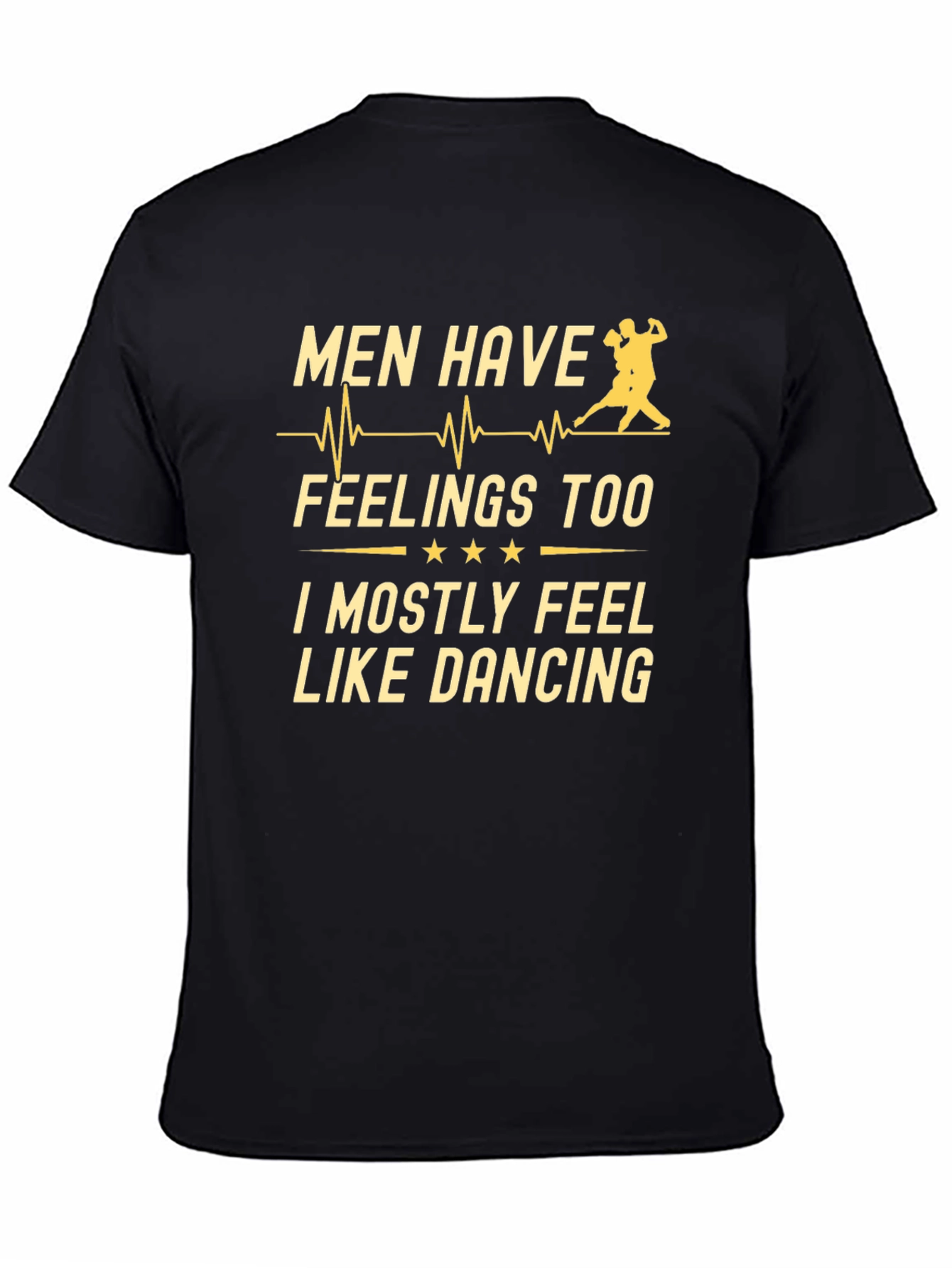 Men Have Feelings Too Dancing T-Shirt