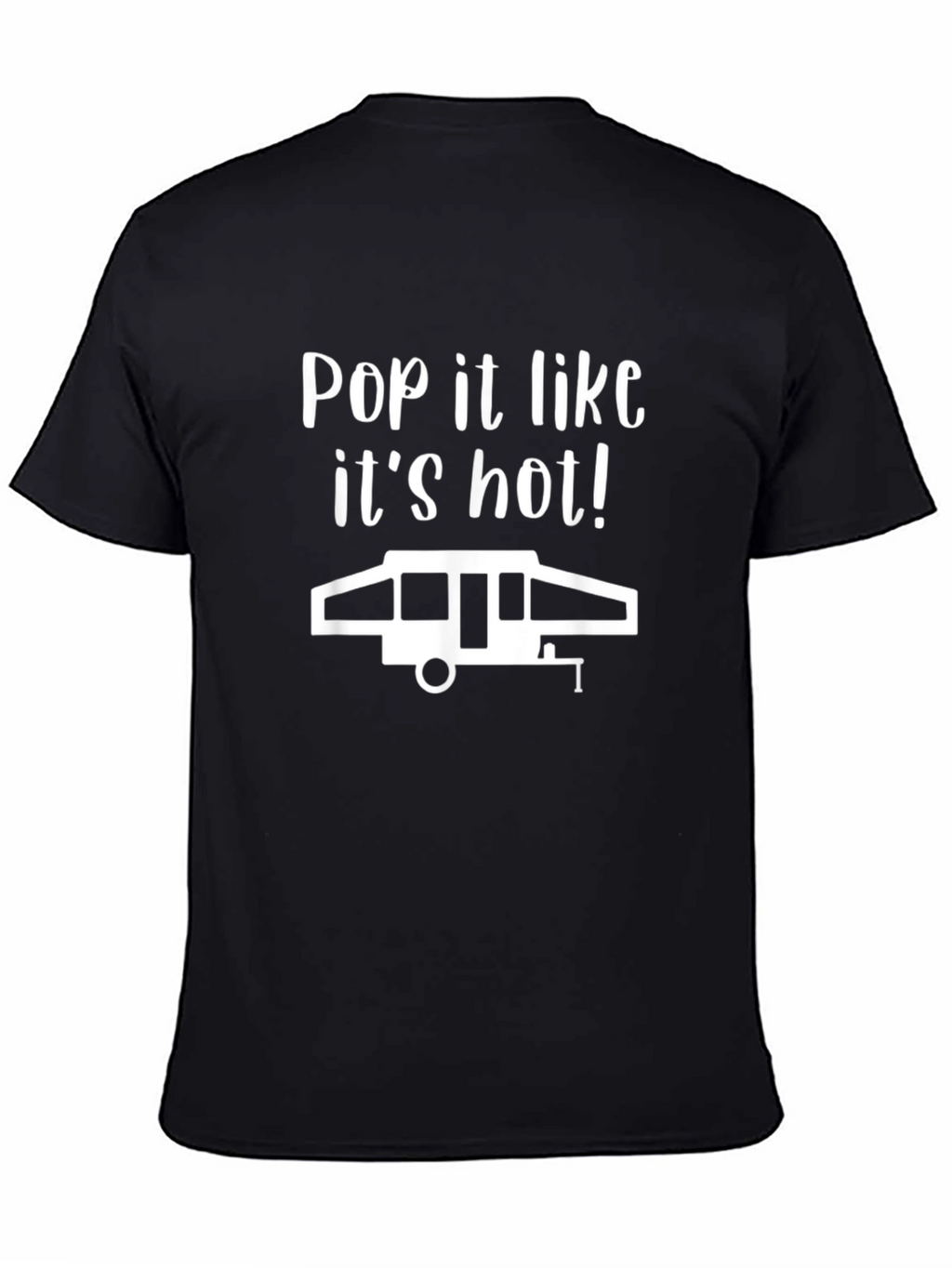 Pop It Like Its Hot Camper Tee