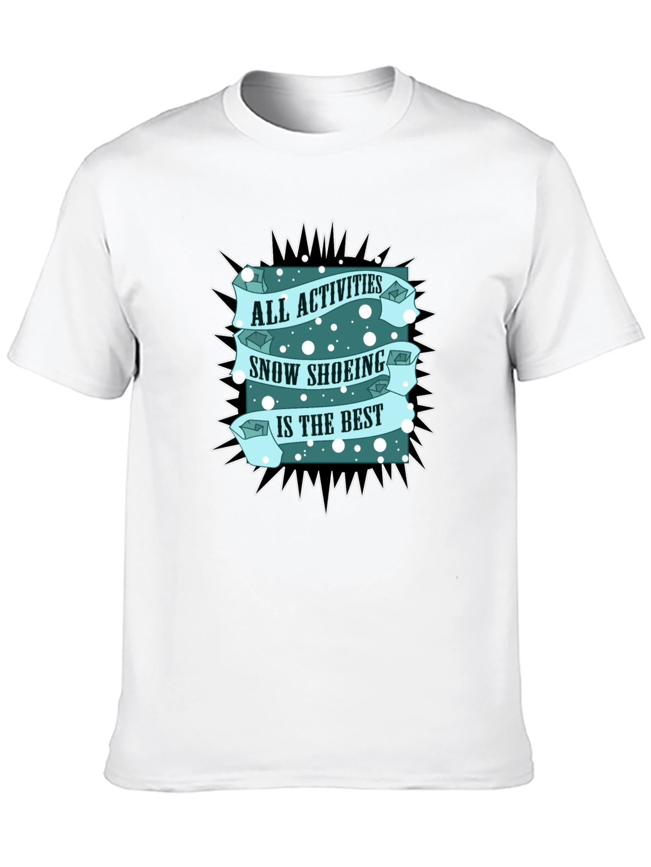 Snow Shoeing T-Shirt: All Activities Best Tee
