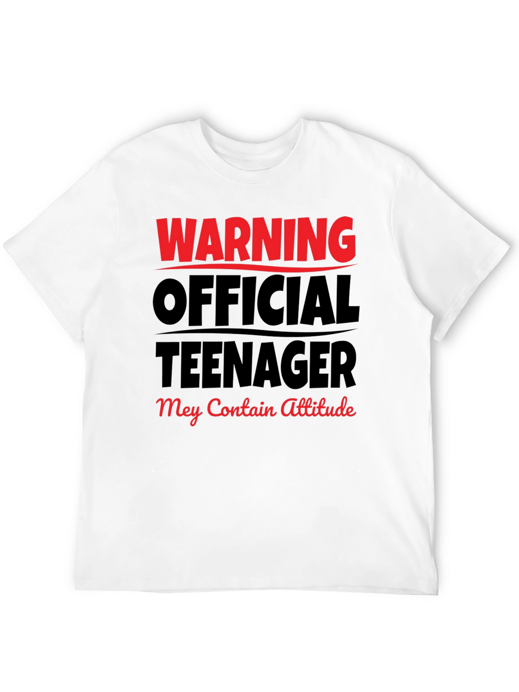Warning Official Teenager T-Shirt - Attitude Included!